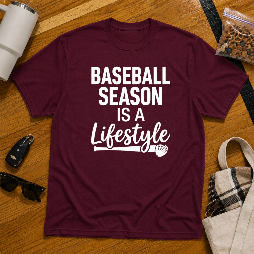 Baseball Season Is A Lifestyle Tee
