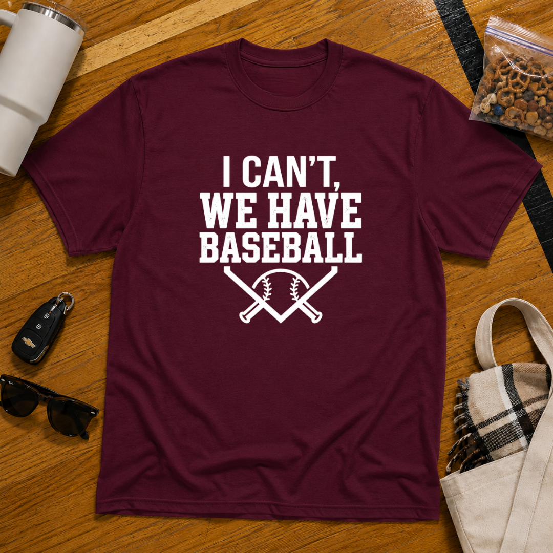 I Can't We Have Baseball Tee