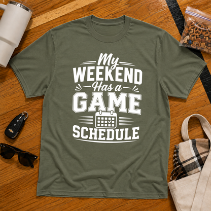 My Weekend Has A Game Schedule Tee