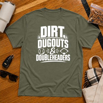 Dirt Dugouts and Doubleheaders Tee