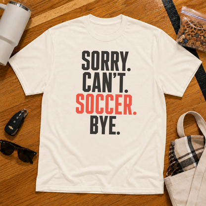 Sorry Can't Soccer Bye