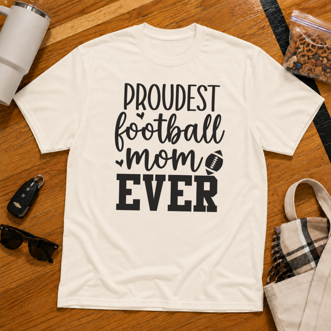 Proudest Football Mom Ever