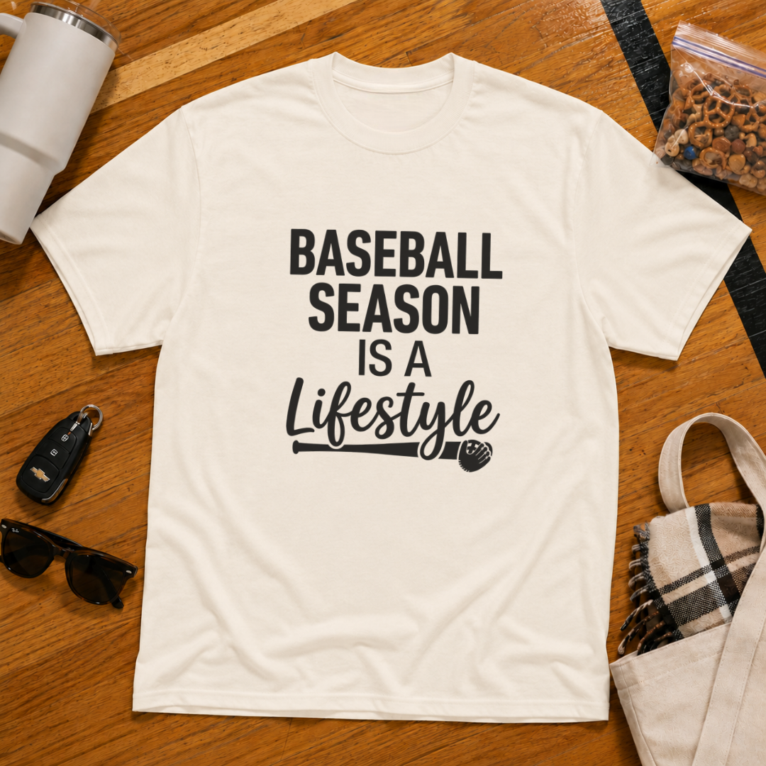 Baseball Season Is A Lifestyle Tee