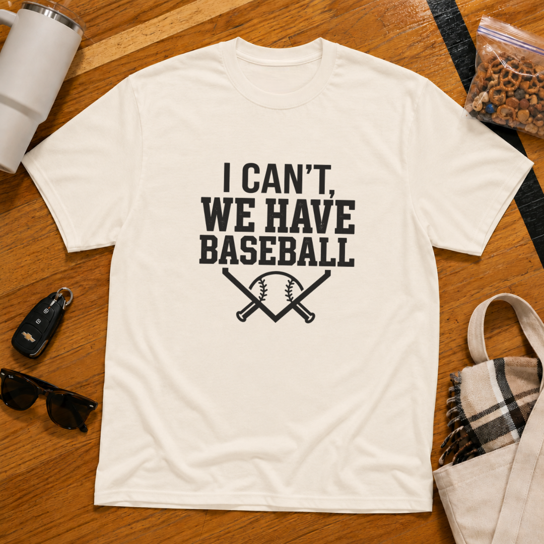 I Can't We Have Baseball Tee