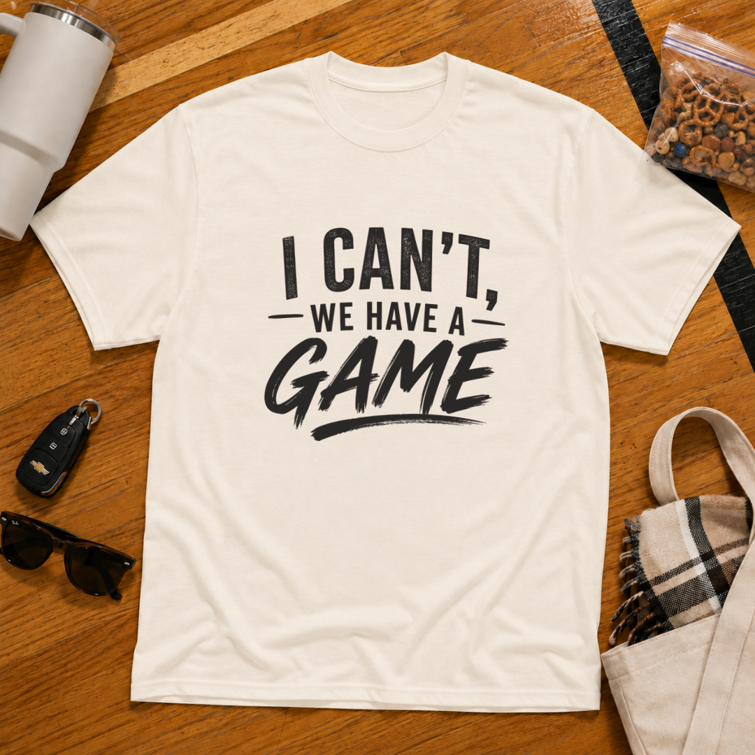 I Can't We Have A Game Tee