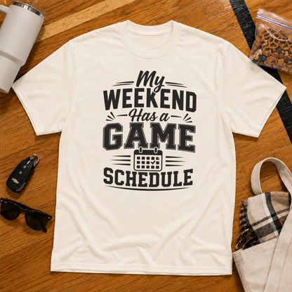 My Weekend Has A Game Schedule Tee