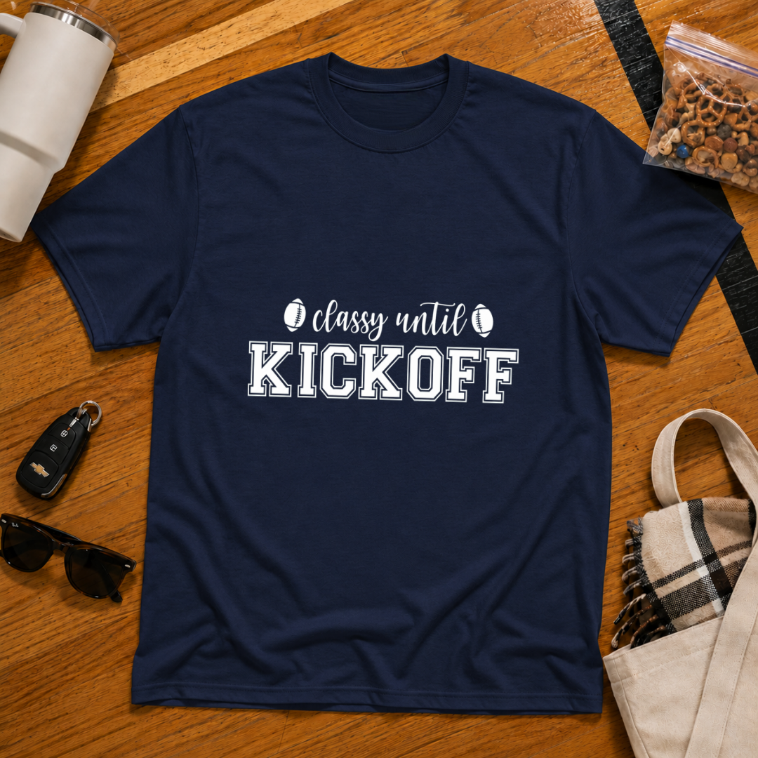 Classy Until Kickoff Football Tee