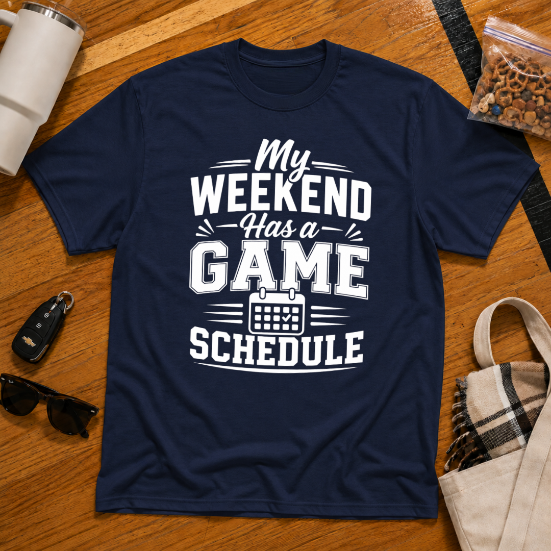 My Weekend Has A Game Schedule Tee