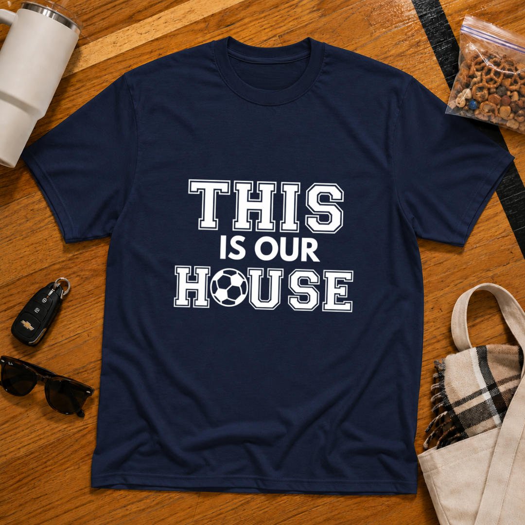 This Is Our House Soccer Tee