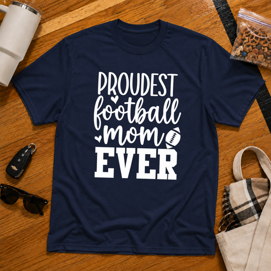 Proudest Football Mom Ever