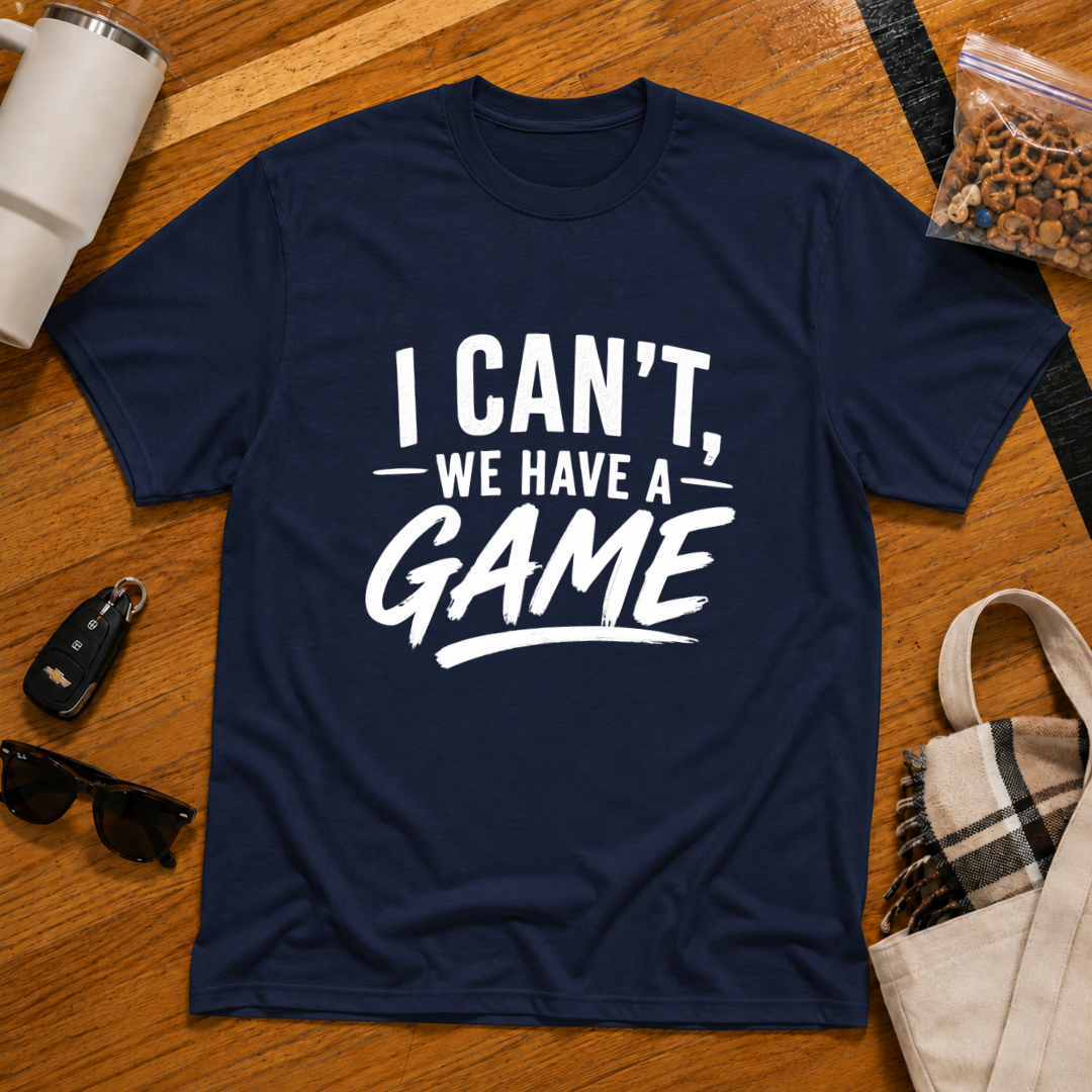 I Can't We Have A Game Tee