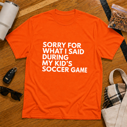 Sorry For What I Said During My Kids Soccer Game