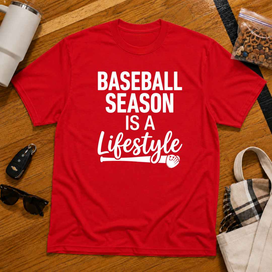 Baseball Season Is A Lifestyle Tee