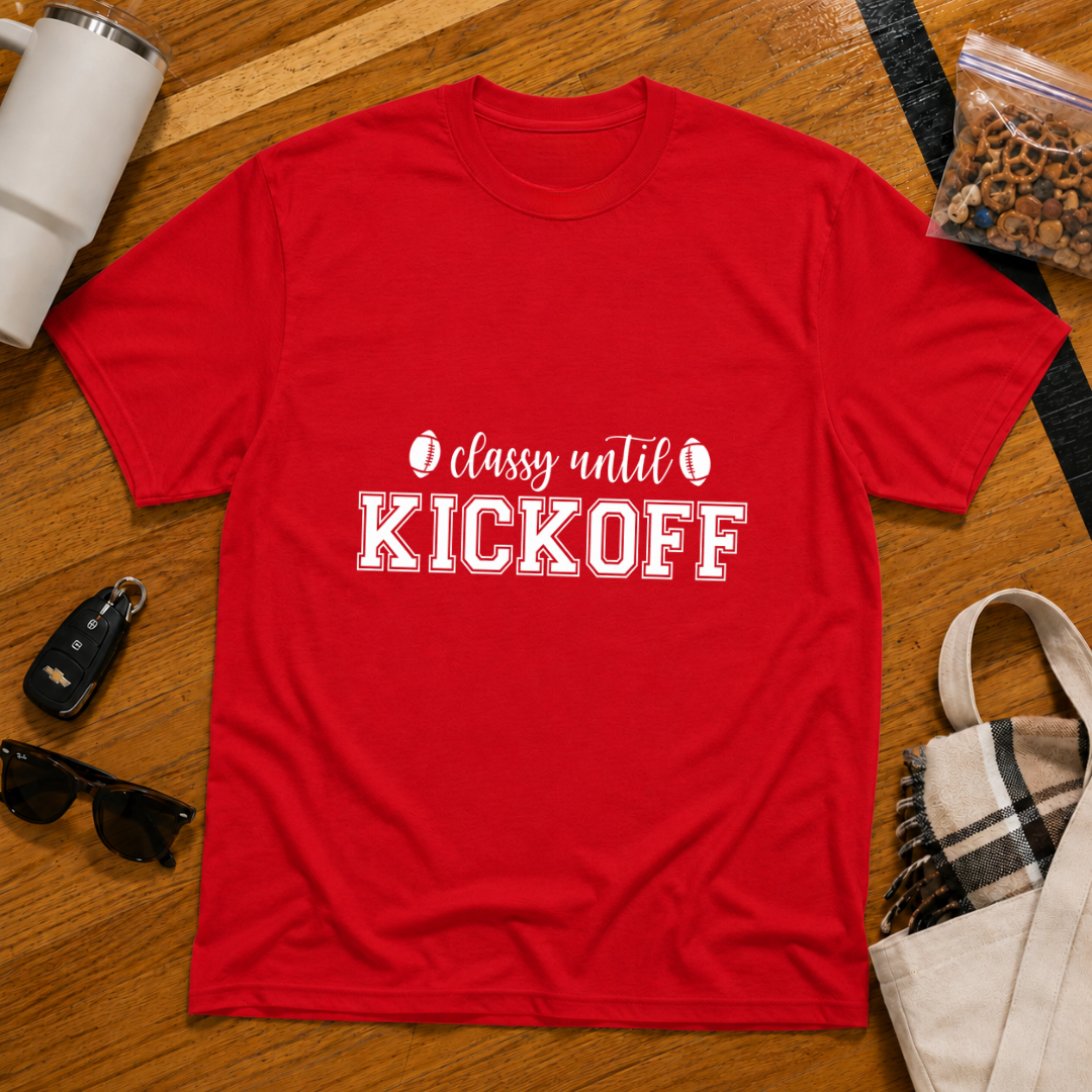 Classy Until Kickoff Football Tee