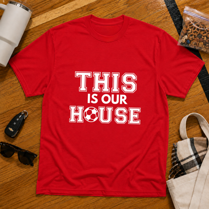 This Is Our House Soccer Tee