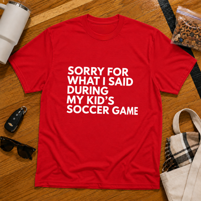 Sorry For What I Said During My Kids Soccer Game
