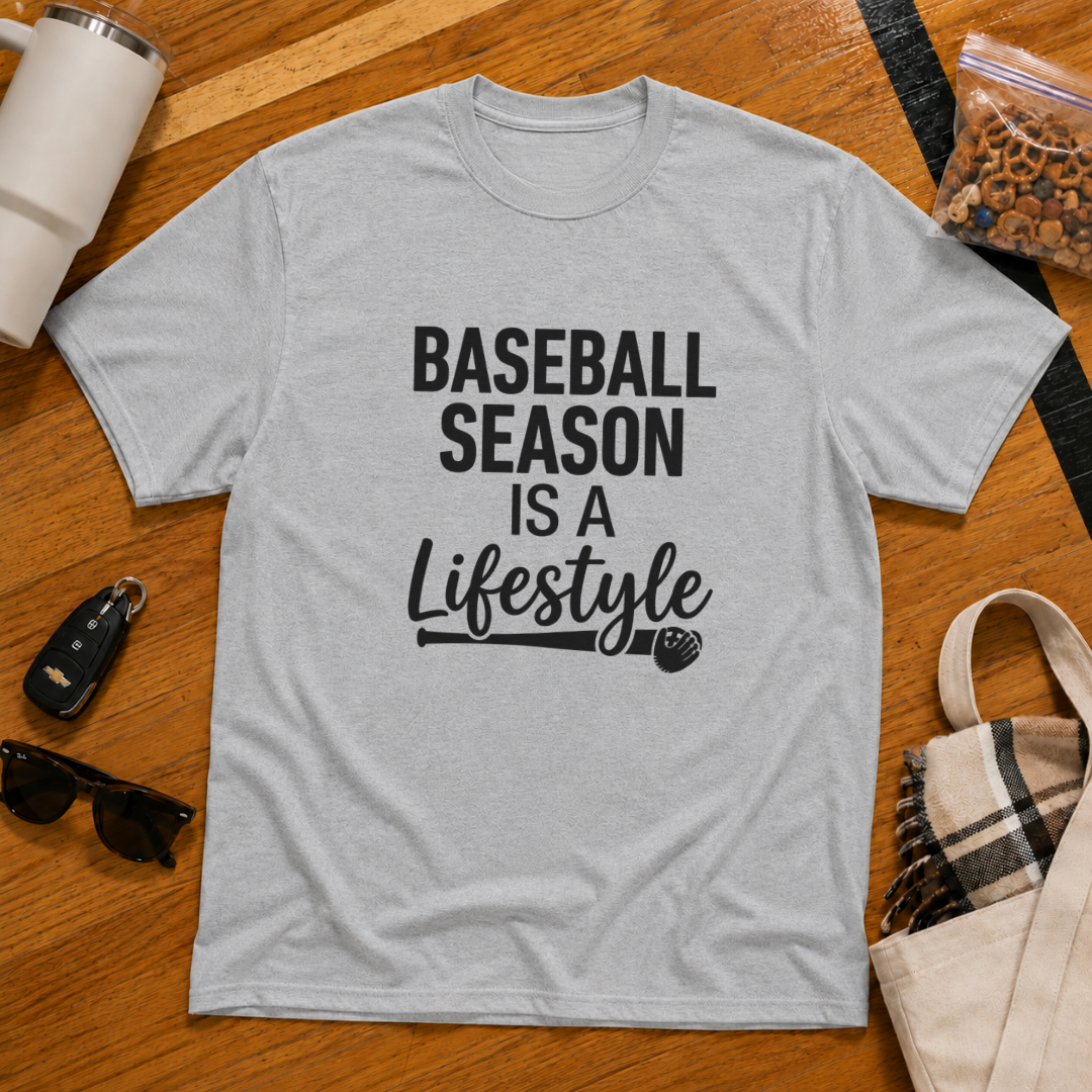 Baseball Season Is A Lifestyle Tee