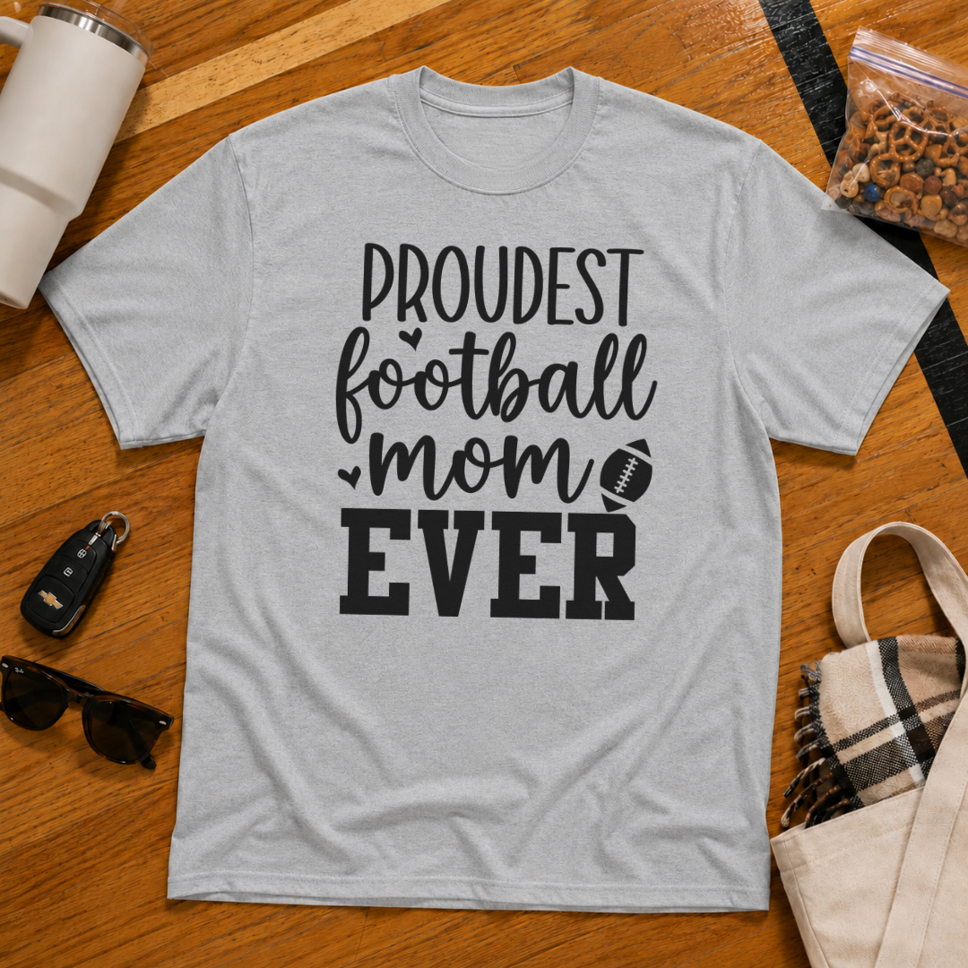 Proudest Football Mom Ever