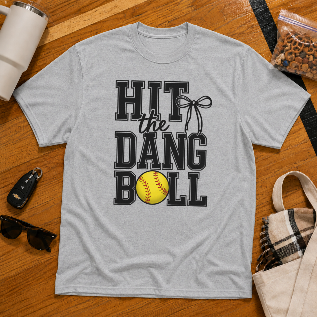Hit The Dang Ball Softball Tee
