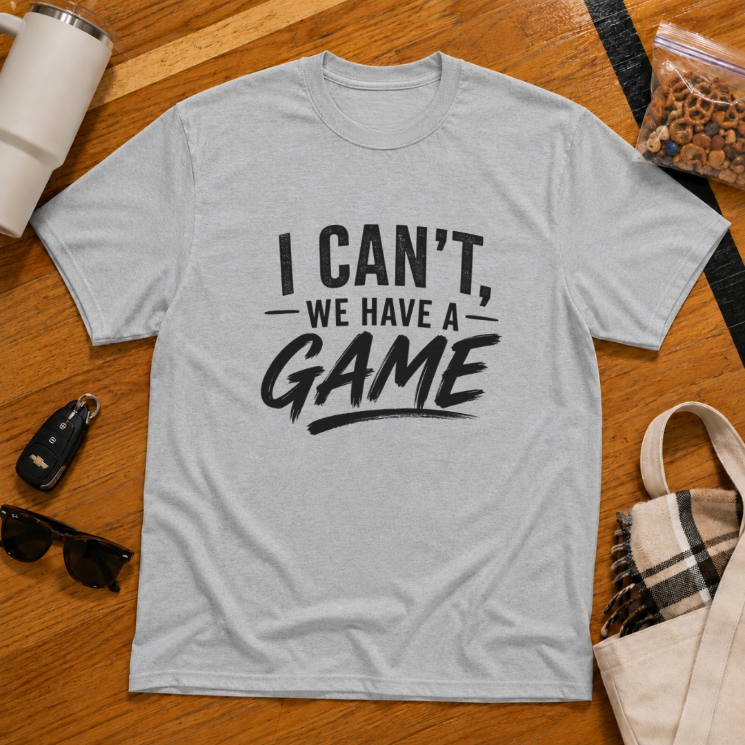 I Can't We Have A Game Tee