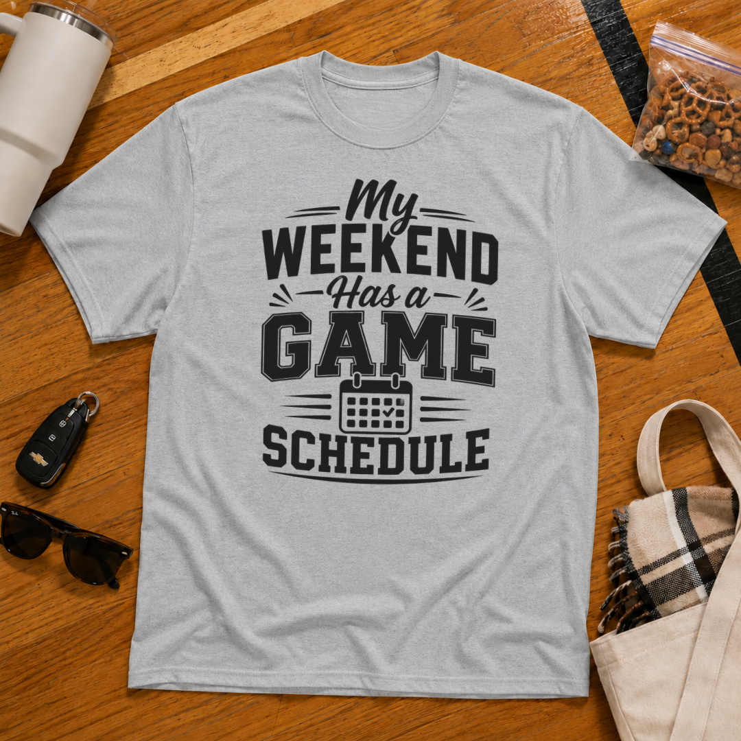 My Weekend Has A Game Schedule Tee