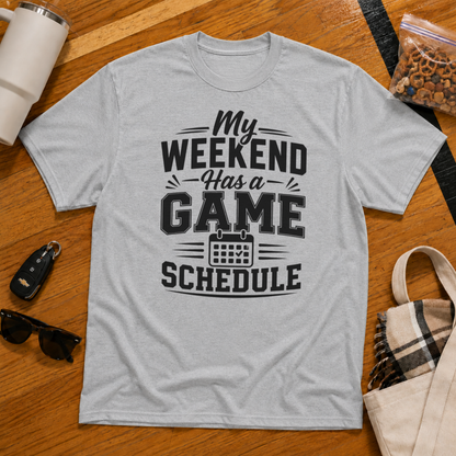 My Weekend Has A Game Schedule Tee