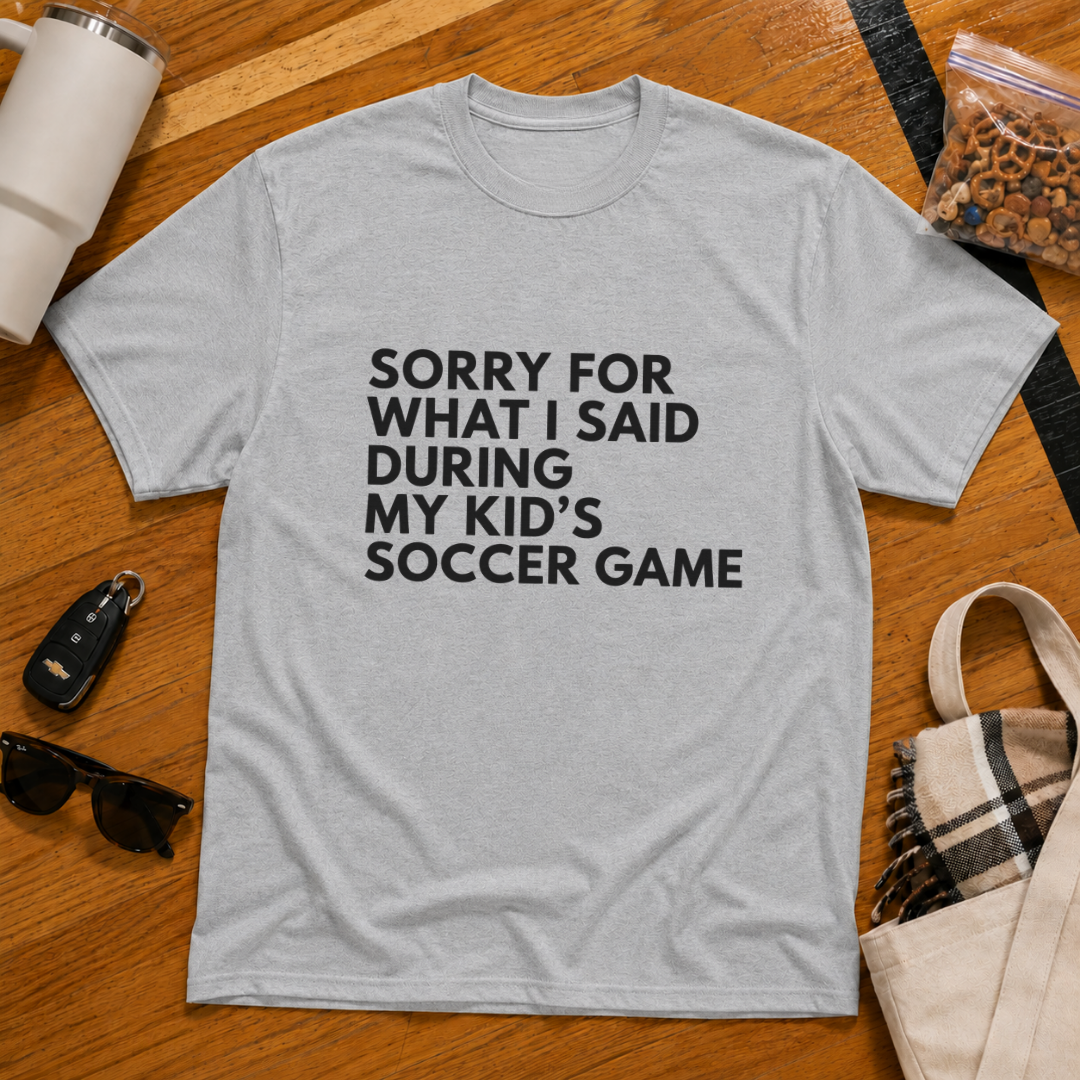 Sorry For What I Said During My Kids Soccer Game