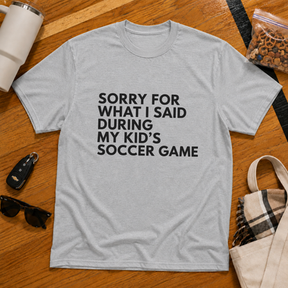 Sorry For What I Said During My Kids Soccer Game
