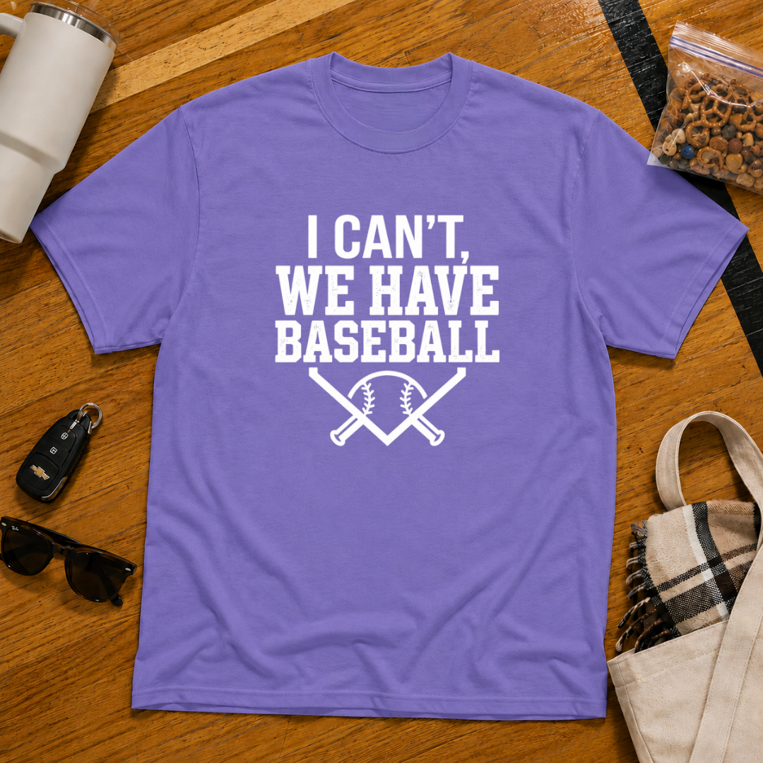 I Can't We Have Baseball Tee