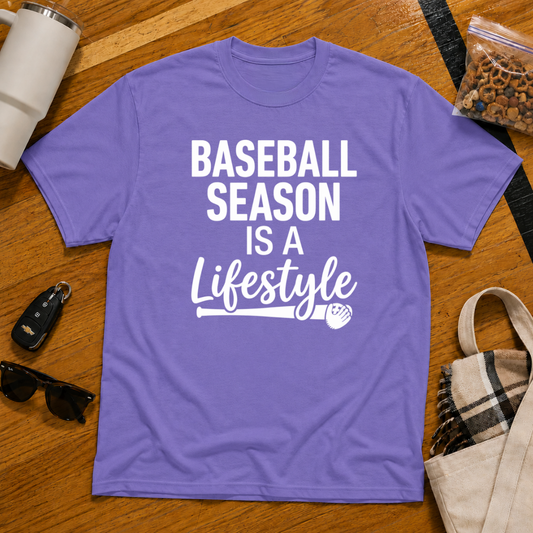 Baseball Season Is A Lifestyle Tee