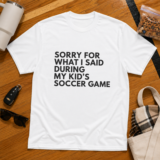 Sorry For What I Said During My Kids Soccer Game