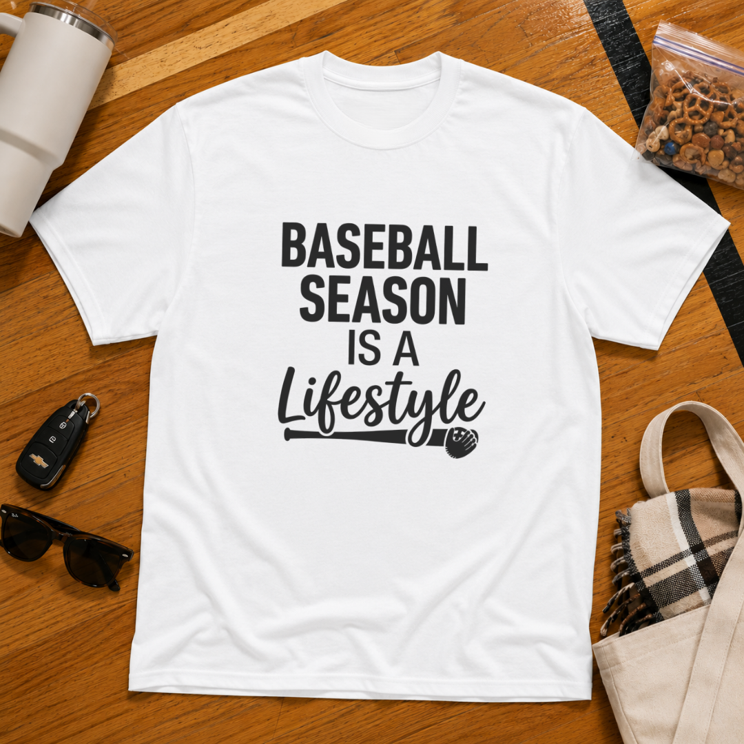 Baseball Season Is A Lifestyle Tee