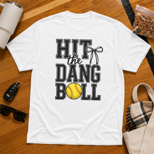 Hit The Dang Ball Softball Tee