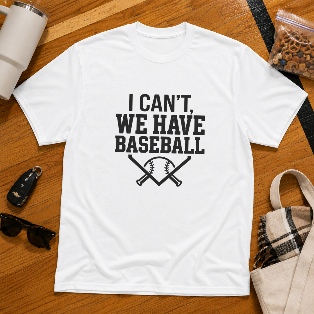 I Can't We Have Baseball Tee