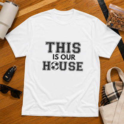 This Is Our House Soccer Tee